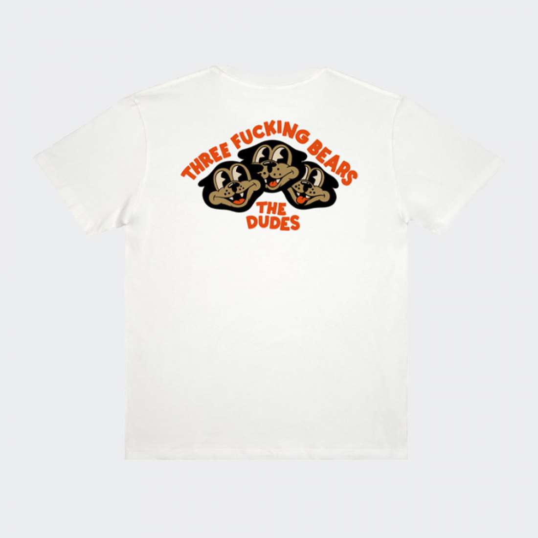 TSHIRT THE DUDES THREE FUCKING BEARS WHITE